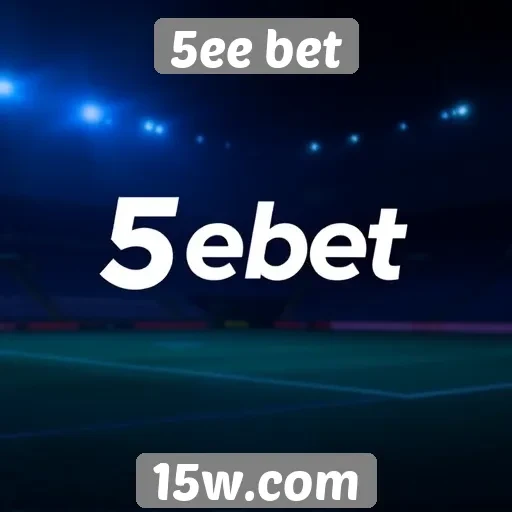 Tendências de crescimento do 5ee bet no mercado de apostas